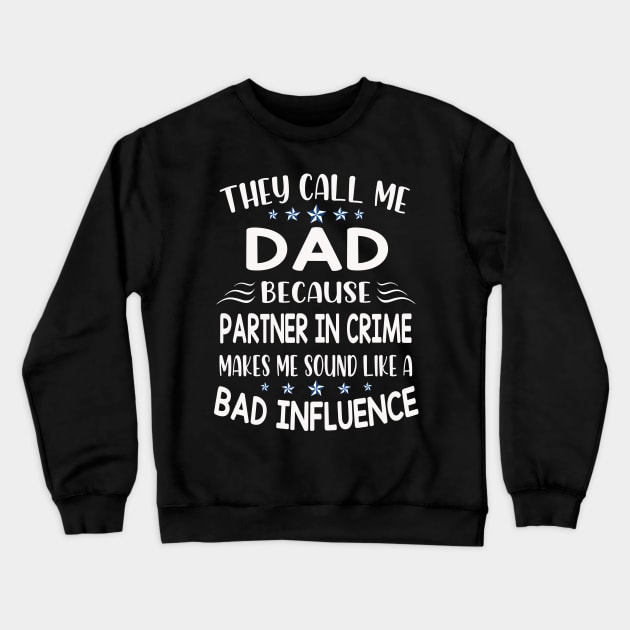 they call me dad Crewneck Sweatshirt by Leosit